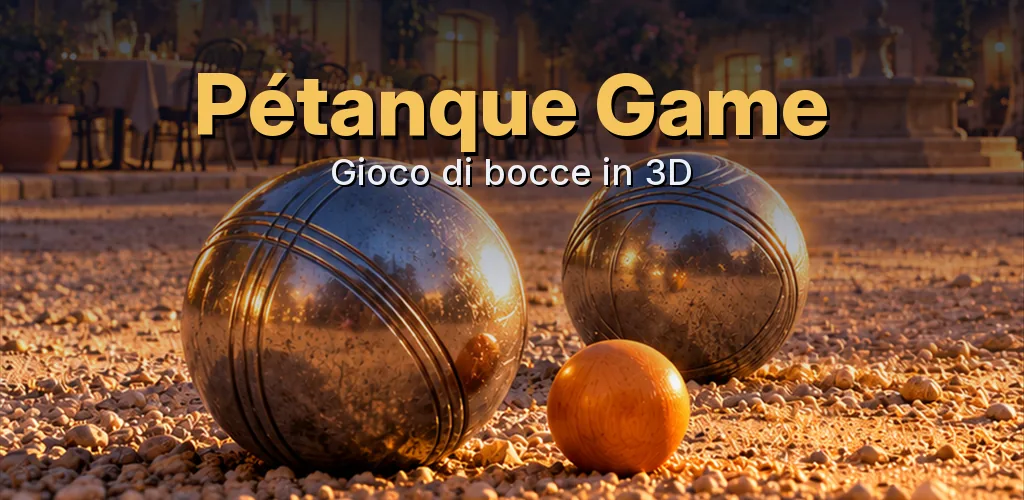 Due bocce e un pallino sulla ghiaia di una piazza di paese al tramonto, sotto il titolo Pétanque Game
