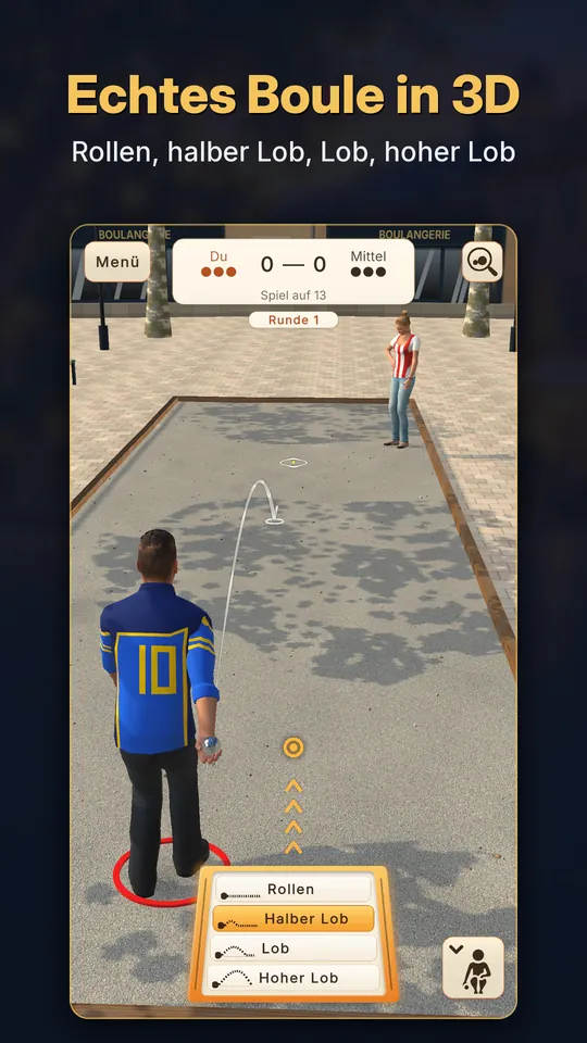 Echtes Boule in 3D: Rollen, halber Lob, Lob, hoher Lob